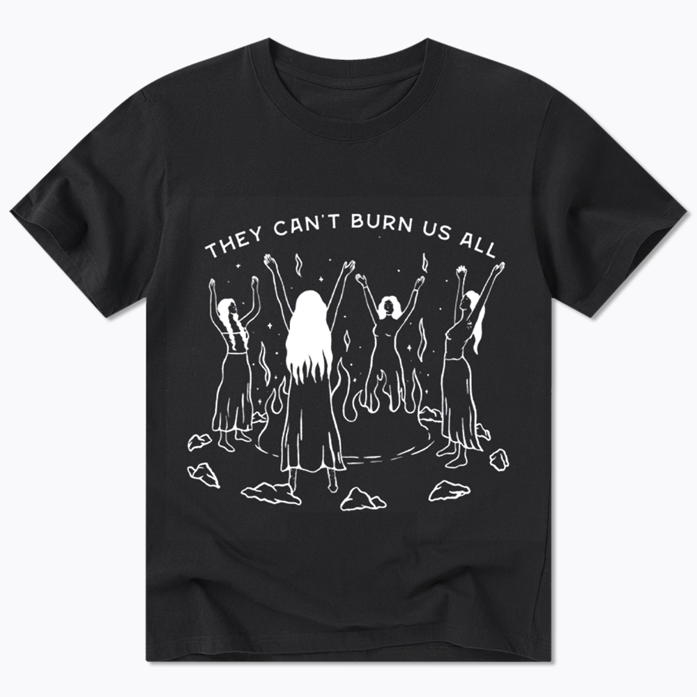 They Can't Burn Us All Classic T-Shirt