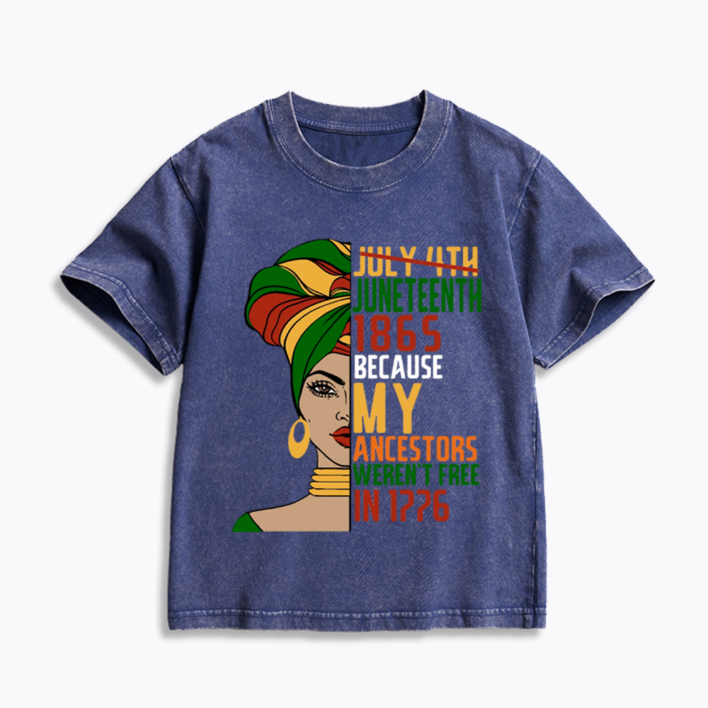 Juneteenth 1865 Because My Ancestors Weren't Free In 1776 Kids Washed T-Shirt