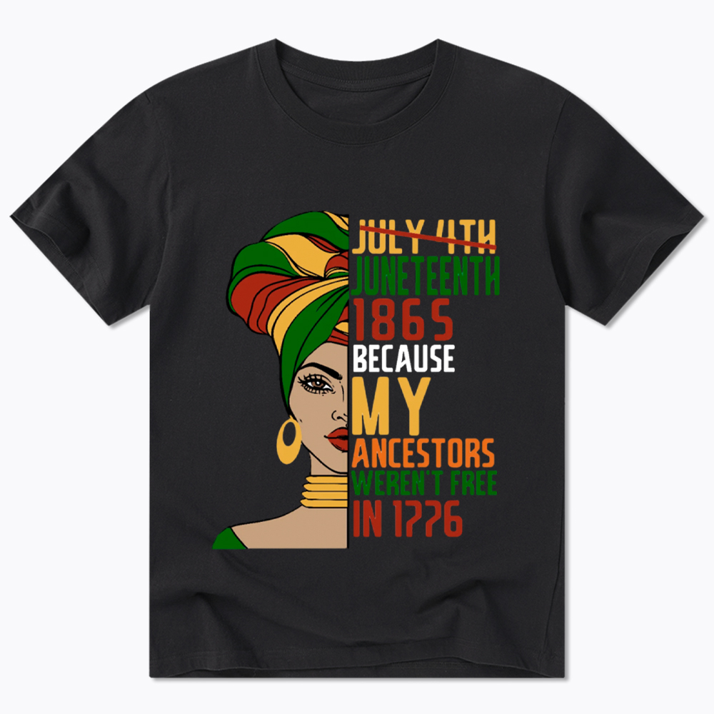 Juneteenth 1865 Because My Ancestors Weren't Free In 1776 Classic T-Shirt