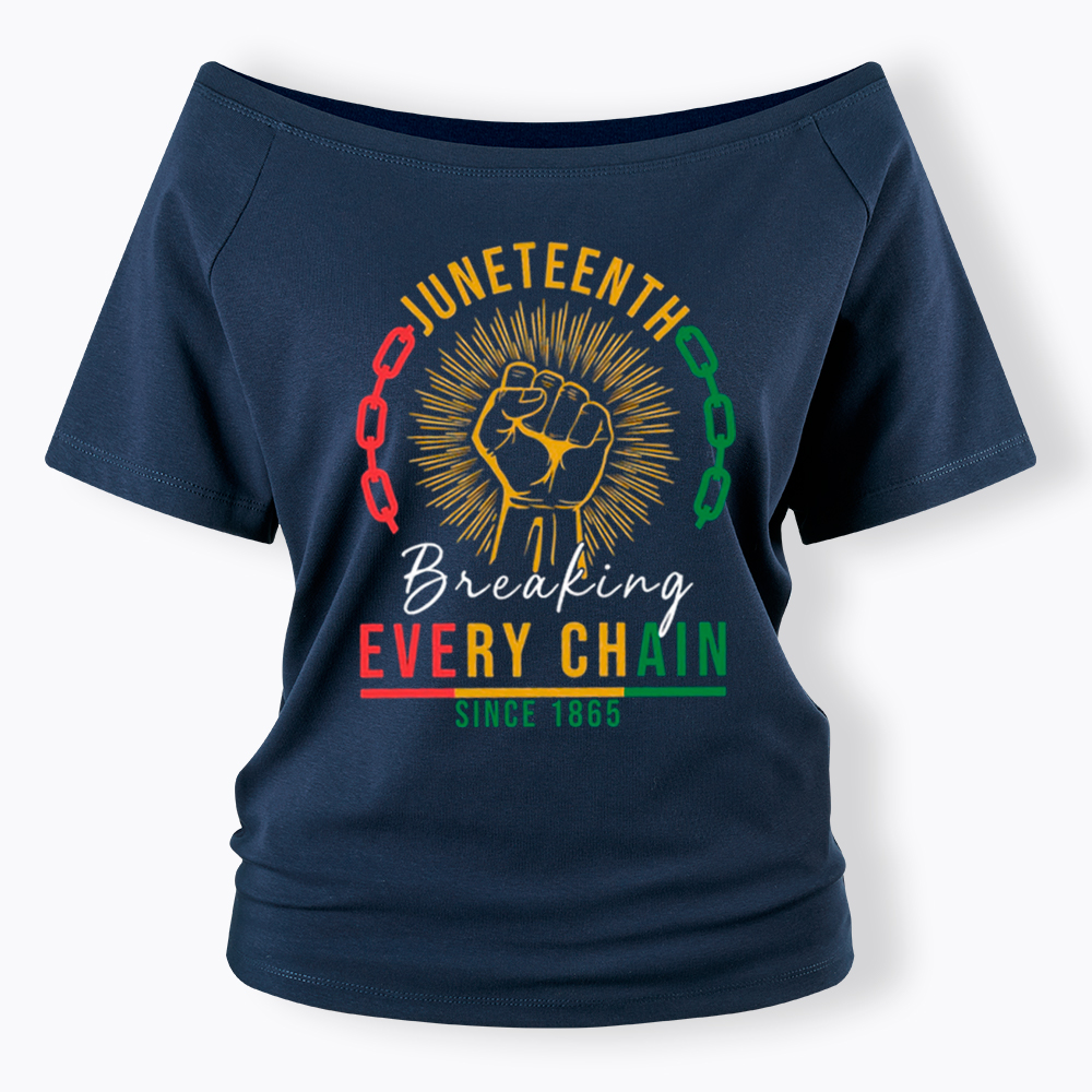Breaking Every Chain Juneteenth Off Shoulder T-shirt