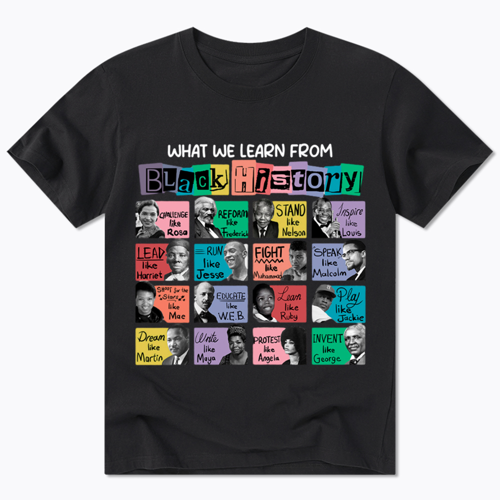 What We Learn From Black History Classic T-Shirt