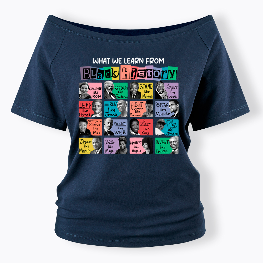What We Learn From Black History Off Shoulder T-shirt