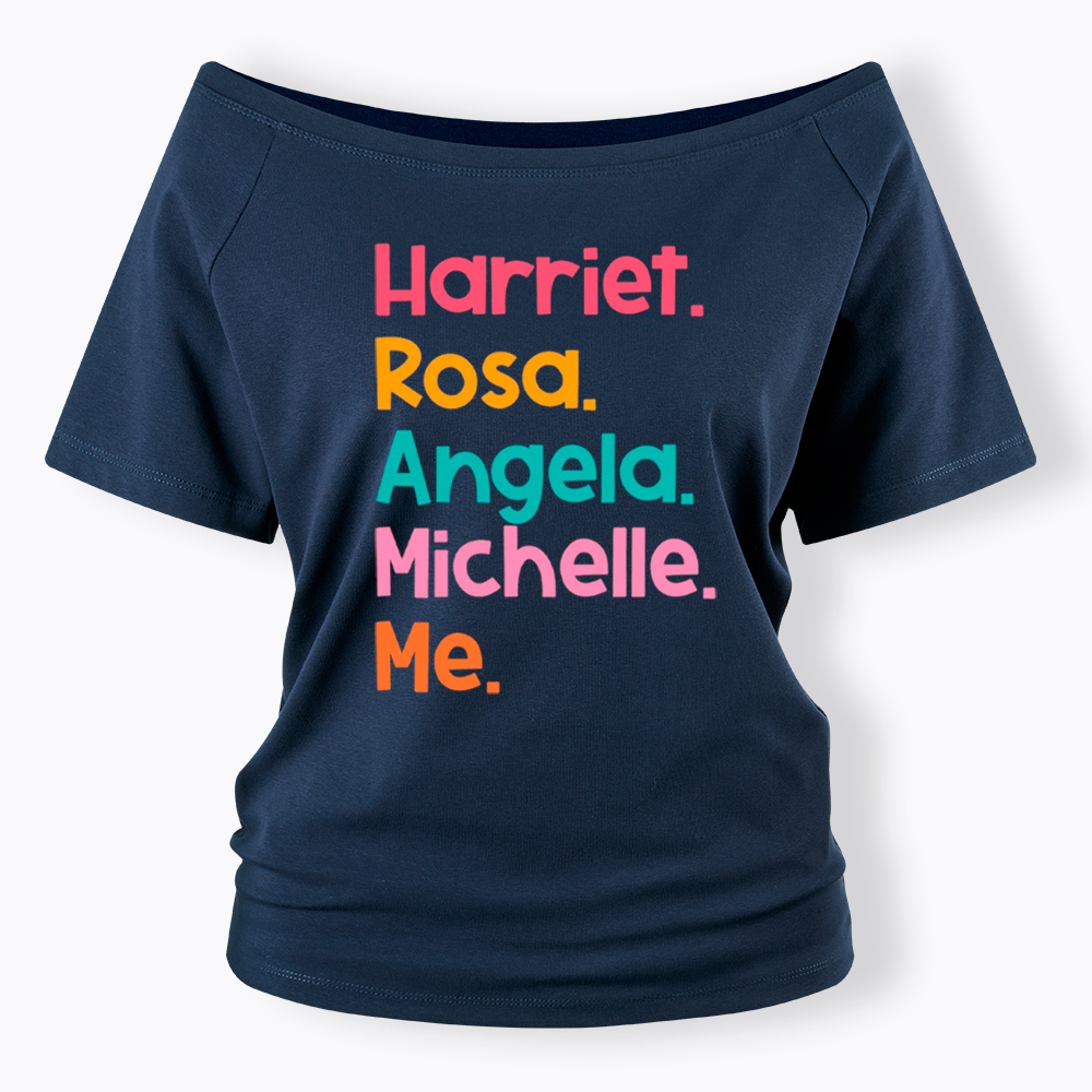 Women Leaders Harriet Rosa Angela Michelle Me Off Shoulder T-shirt
