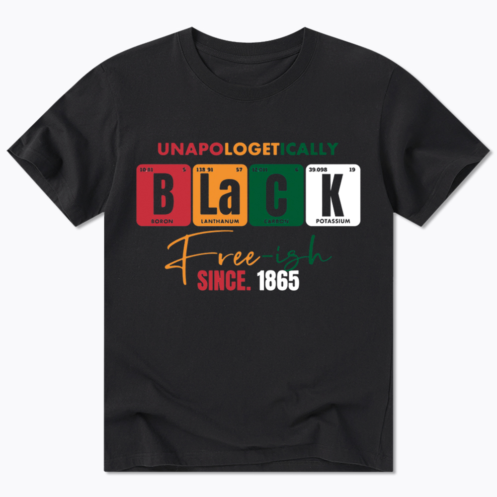 Unapologetically Black Free‑ish Since 1865 Classic T-Shirt