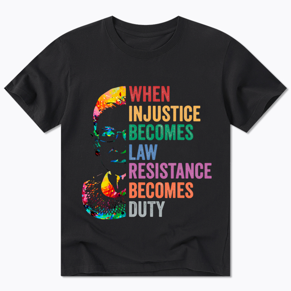 RBG When Injustice Becomes Law Resistance Becomes Duty Classic T-Shirt