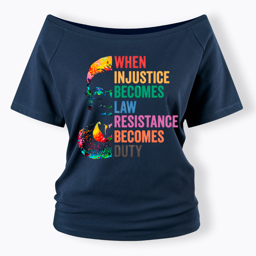 RBG When Injustice Becomes Law Resistance Becomes Duty Off Shoulder T-shirt
