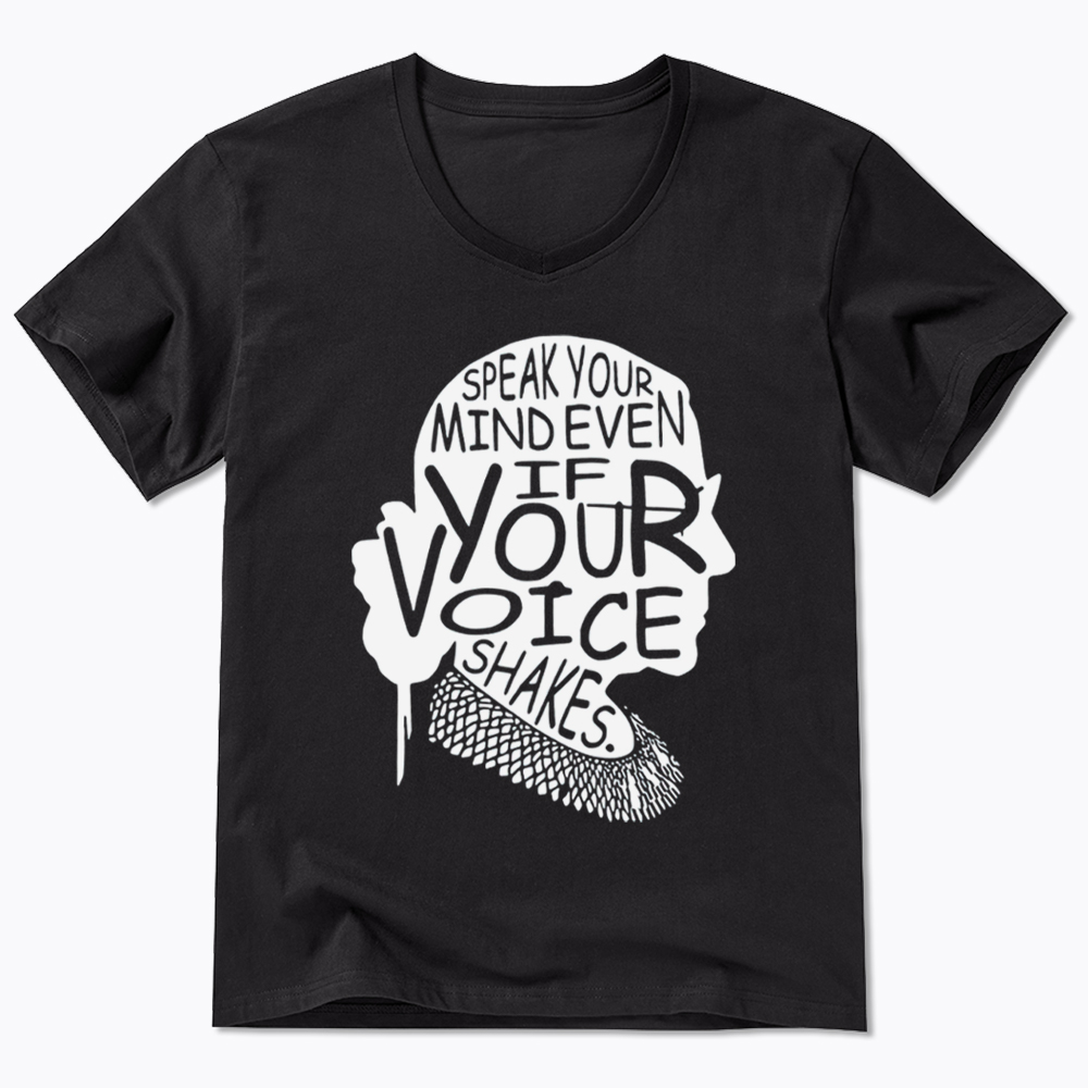 RBG Speak Your Mind Even Even If Your Voice Shakes V-Neck Classic T-Shirt