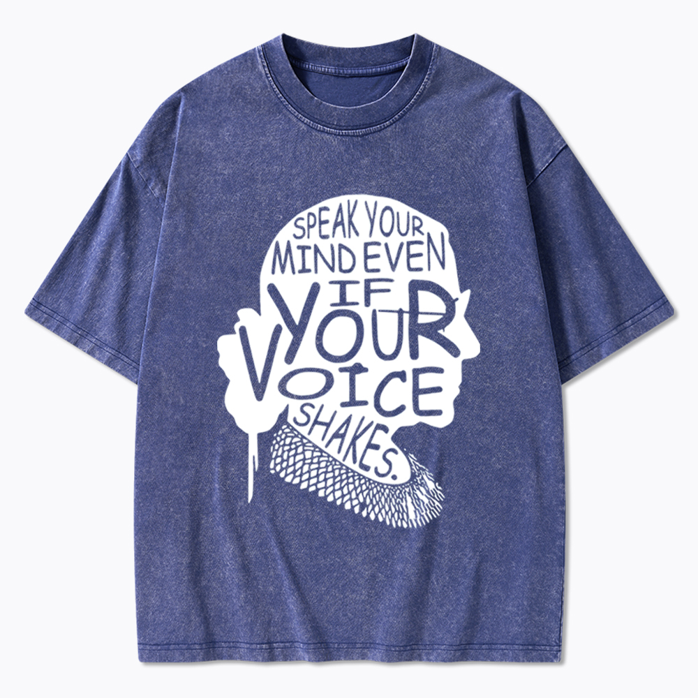 RBG Speak Your Mind Even Even If Your Voice Shakes Washed T-Shirt