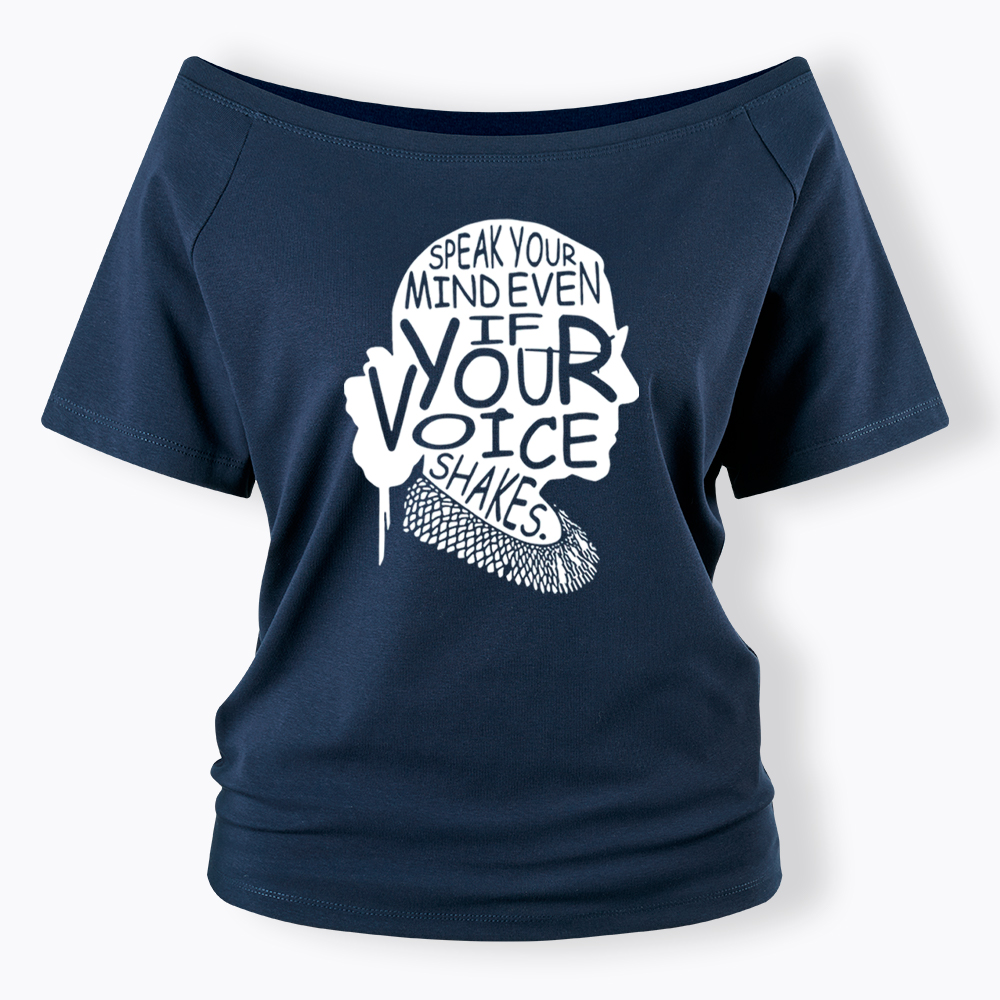 RBG Speak Your Mind Even Even If Your Voice Shakes Off Shoulder T-shirt