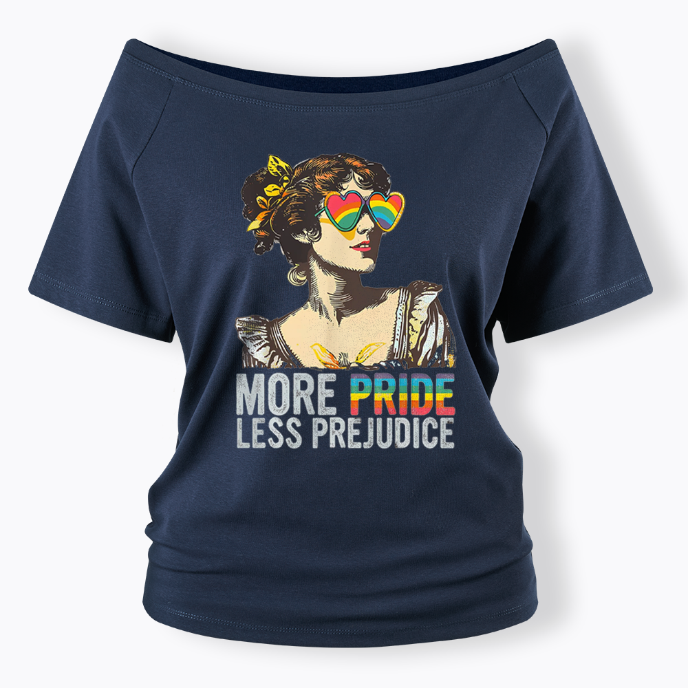 More Pride Less Prejudice Off Shoulder T-shirt