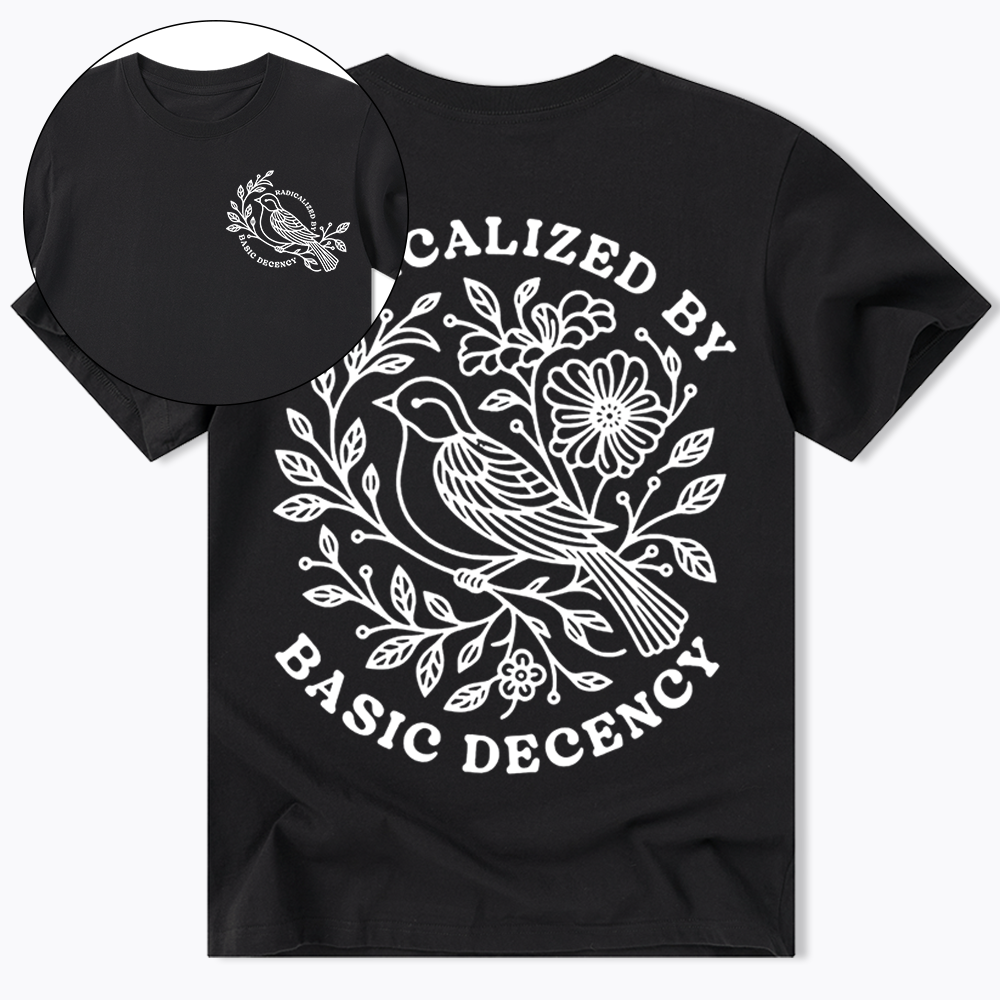 Radicalized By Basic Decency Classic T-Shirt