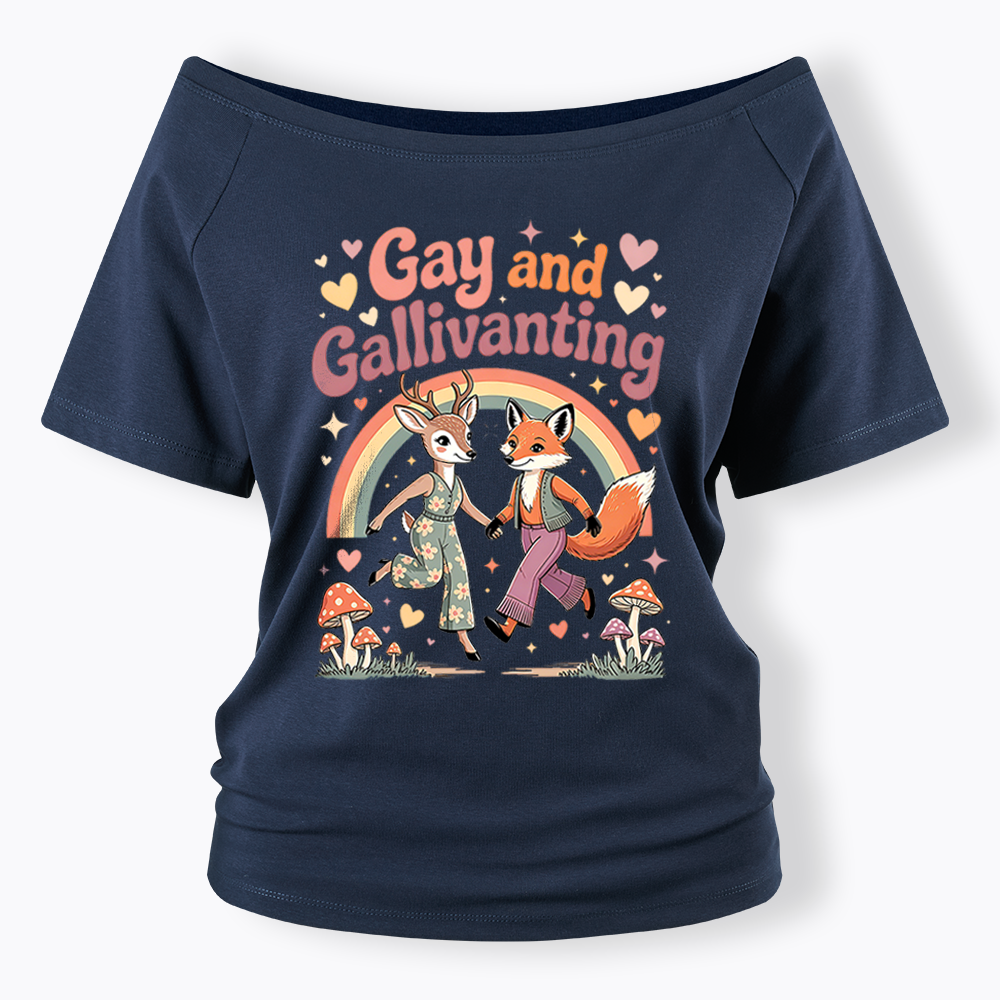 Gay and Gallivanting Off Shoulder T-shirt
