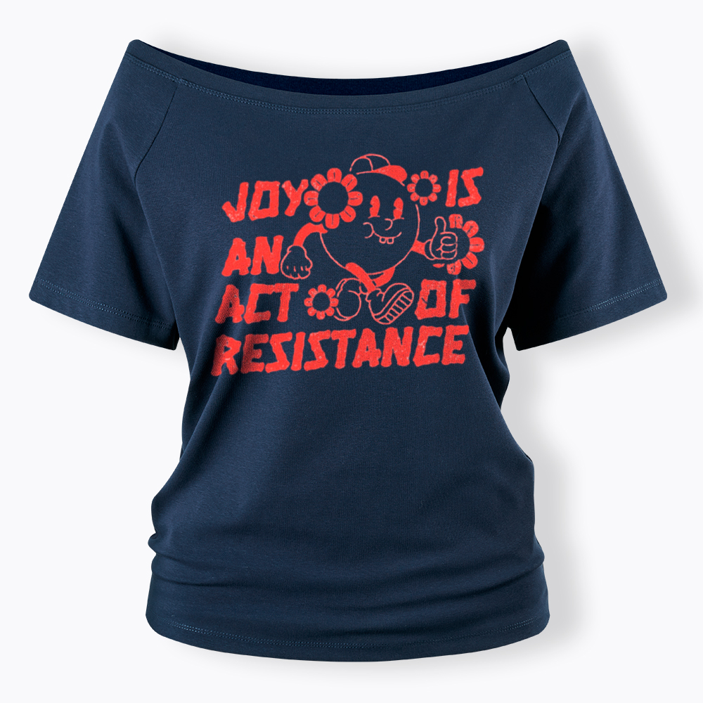 Joy Is An Act Of Resistance Off Shoulder T-shirt