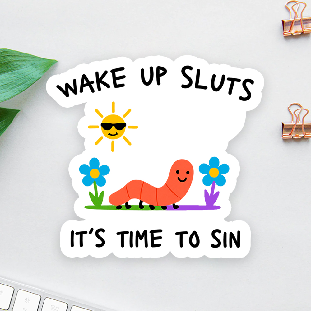 Wake Up Sluts Sticker