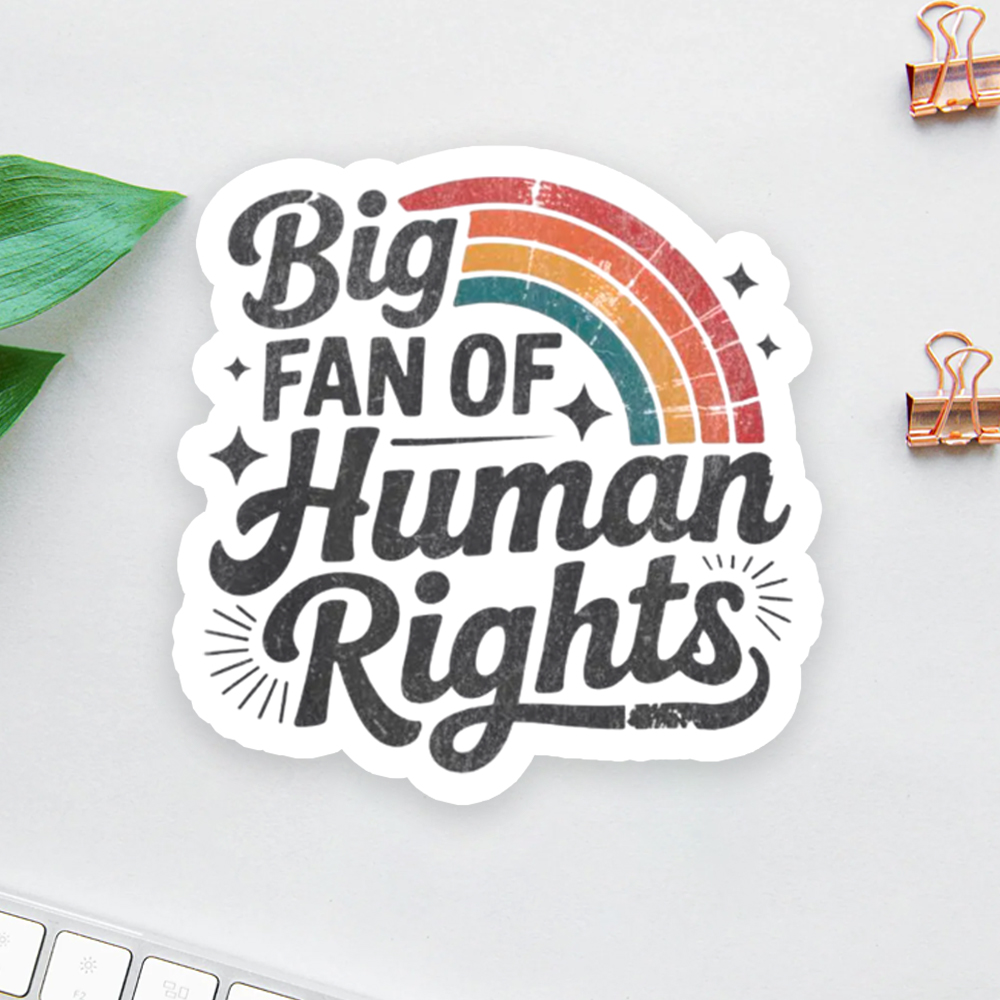 Big Fan of Human Rights Sticker