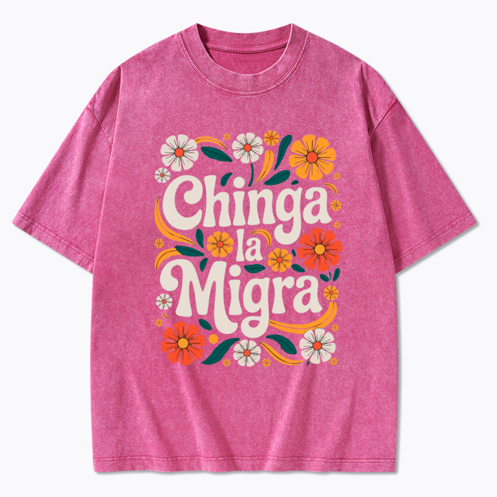 Chinga La Migra Washed T-Shirt