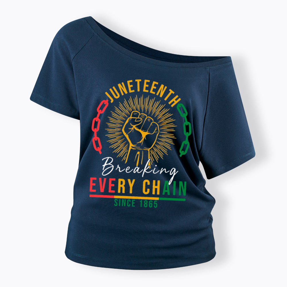 Breaking Every Chain Juneteenth Off Shoulder T-shirt