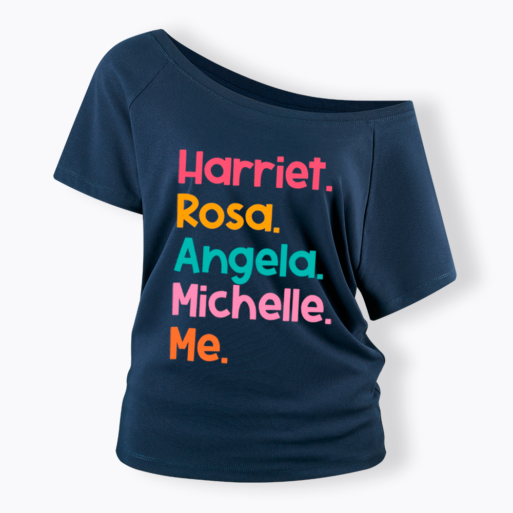 Women Leaders Harriet Rosa Angela Michelle Me Off Shoulder T-shirt