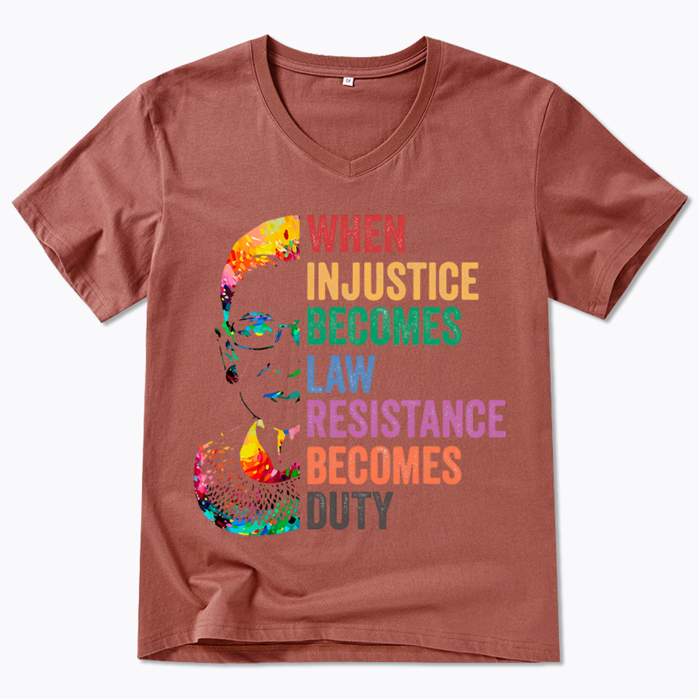 RBG When Injustice Becomes Law Resistance Becomes Duty V-Neck Classic T-Shirt