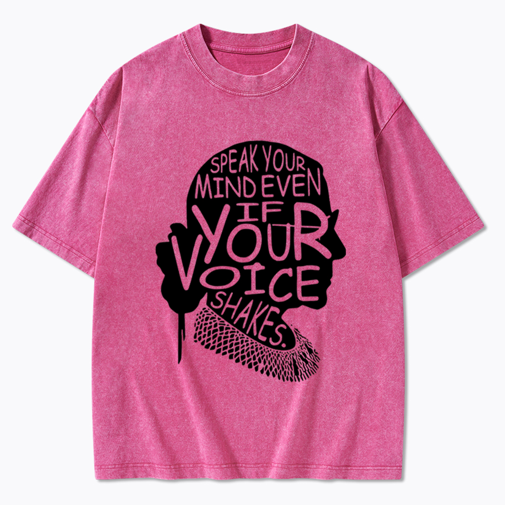 RBG Speak Your Mind Even Even If Your Voice Shakes Washed T-Shirt