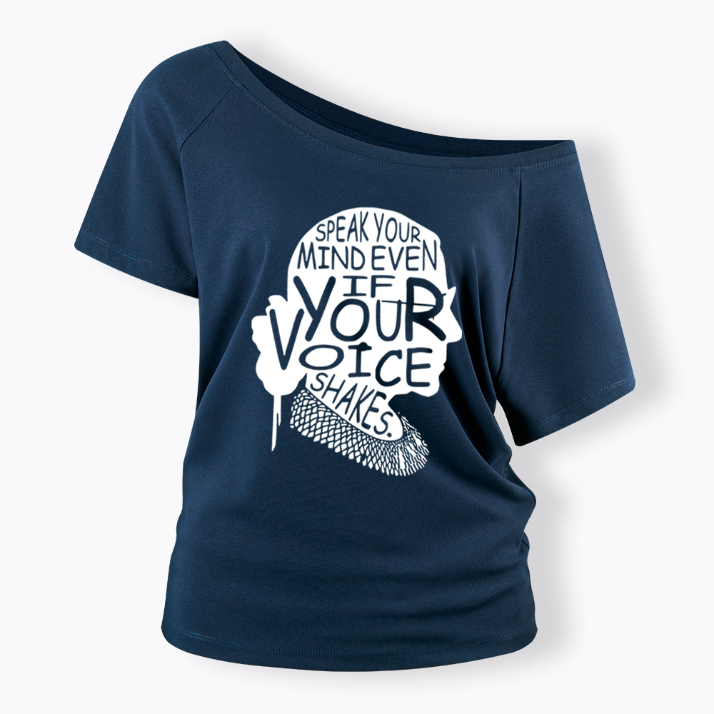 RBG Speak Your Mind Even Even If Your Voice Shakes Off Shoulder T-shirt