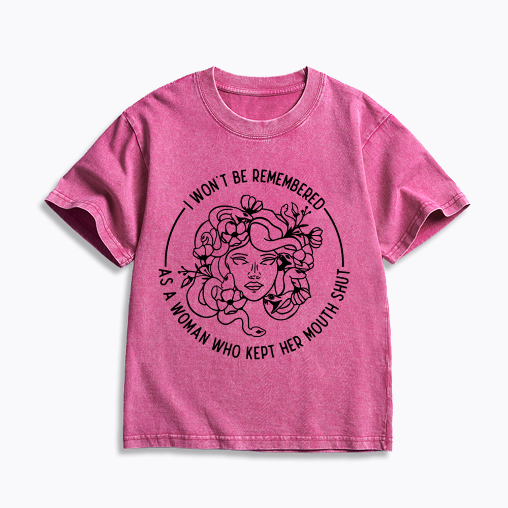 Feminist I Won't Be Remembered As A Woman Who Kept My Mouth Shut Kids Washed T-Shirt