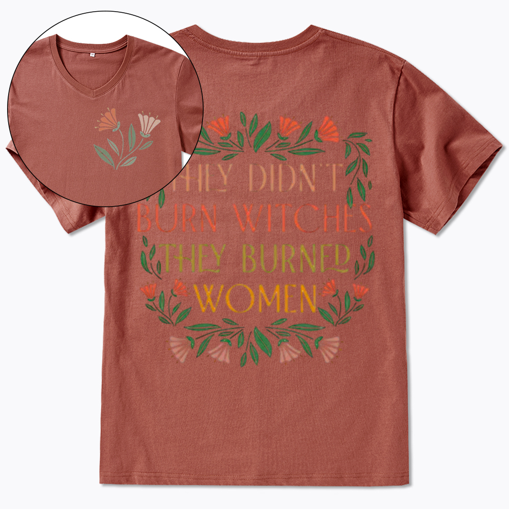 They Didn't Burn Witches They Burned Women V-Neck Classic T-Shirt