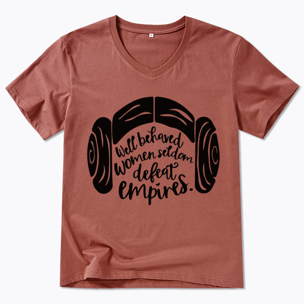 Well Behaved Women Seldom Defeat Empires V-Neck Classic T-Shirt