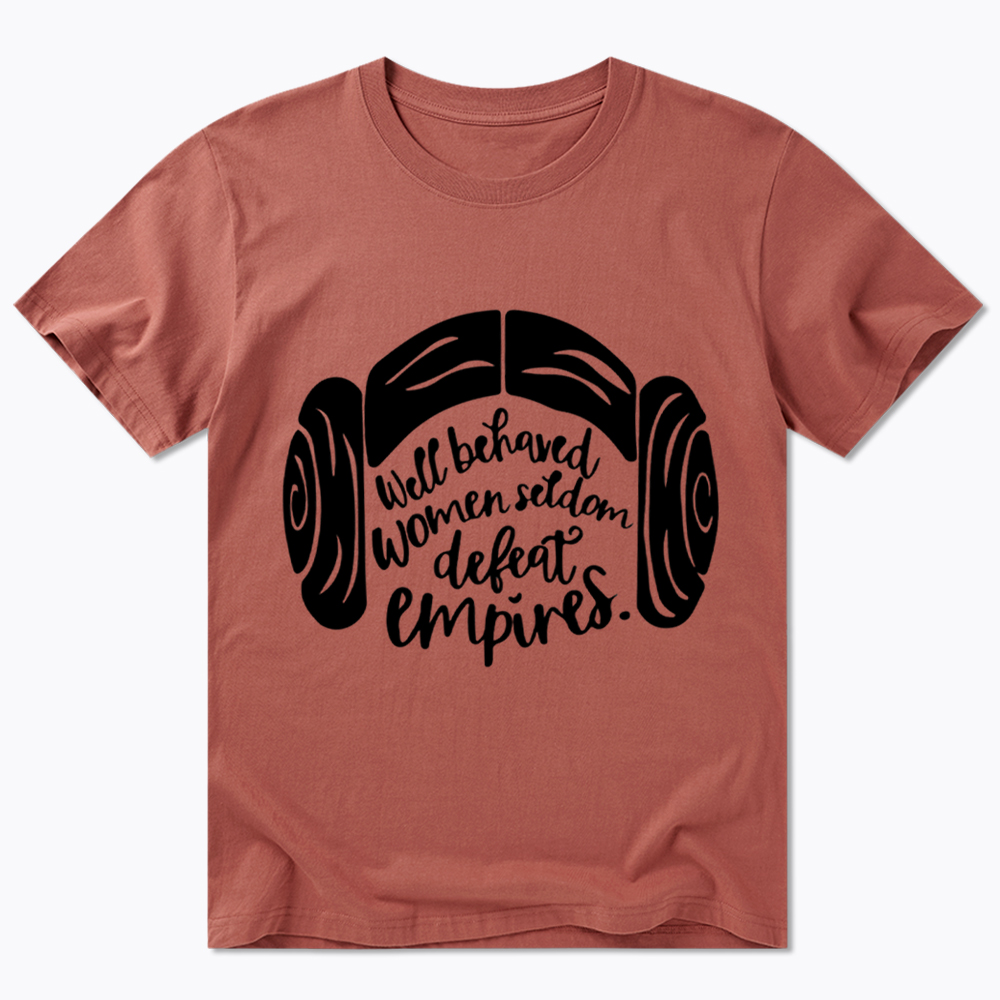 Well Behaved Women Seldom Defeat Empires Classic T-Shirt