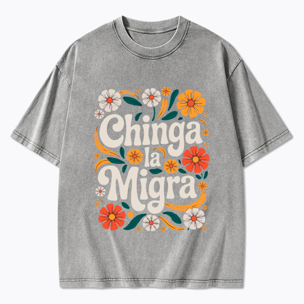 Chinga La Migra Washed T-Shirt