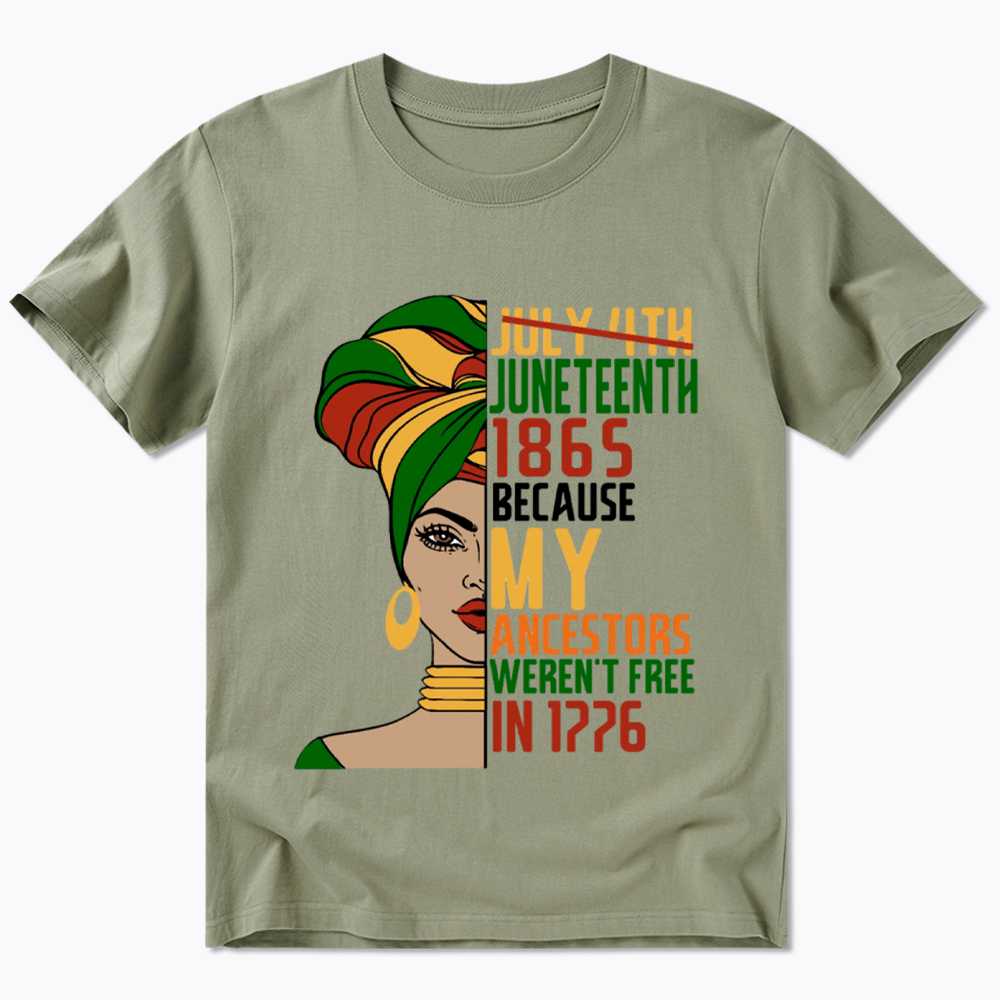 Juneteenth 1865 Because My Ancestors Weren't Free In 1776 Classic T-Shirt