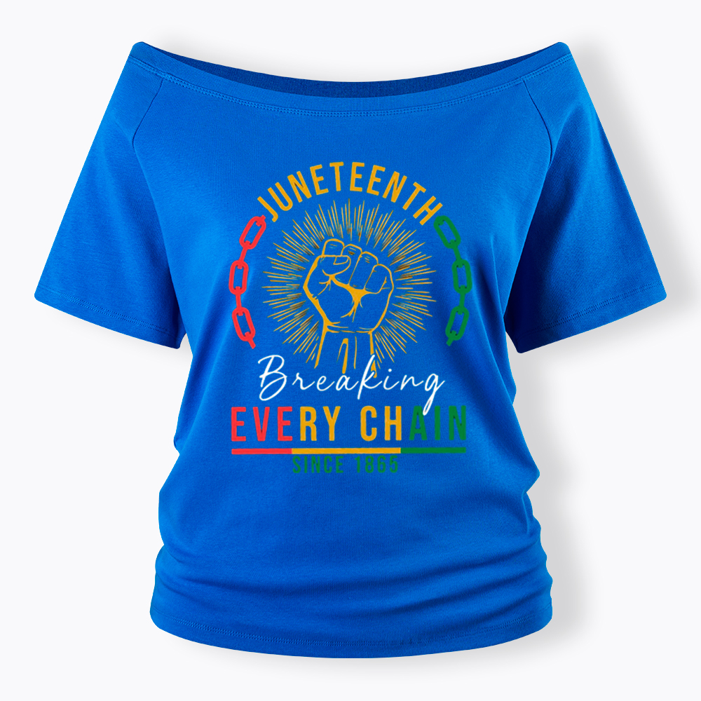 Breaking Every Chain Juneteenth Off Shoulder T-shirt