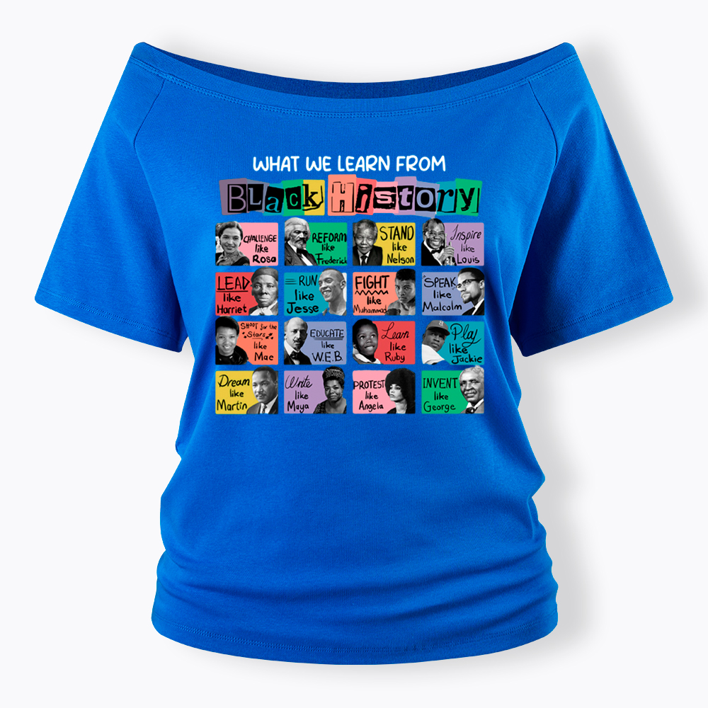 What We Learn From Black History Off Shoulder T-shirt