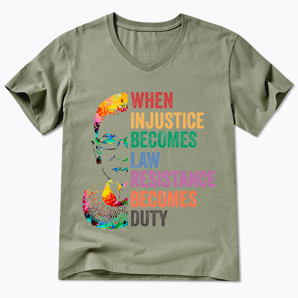RBG When Injustice Becomes Law Resistance Becomes Duty V-Neck Classic T-Shirt
