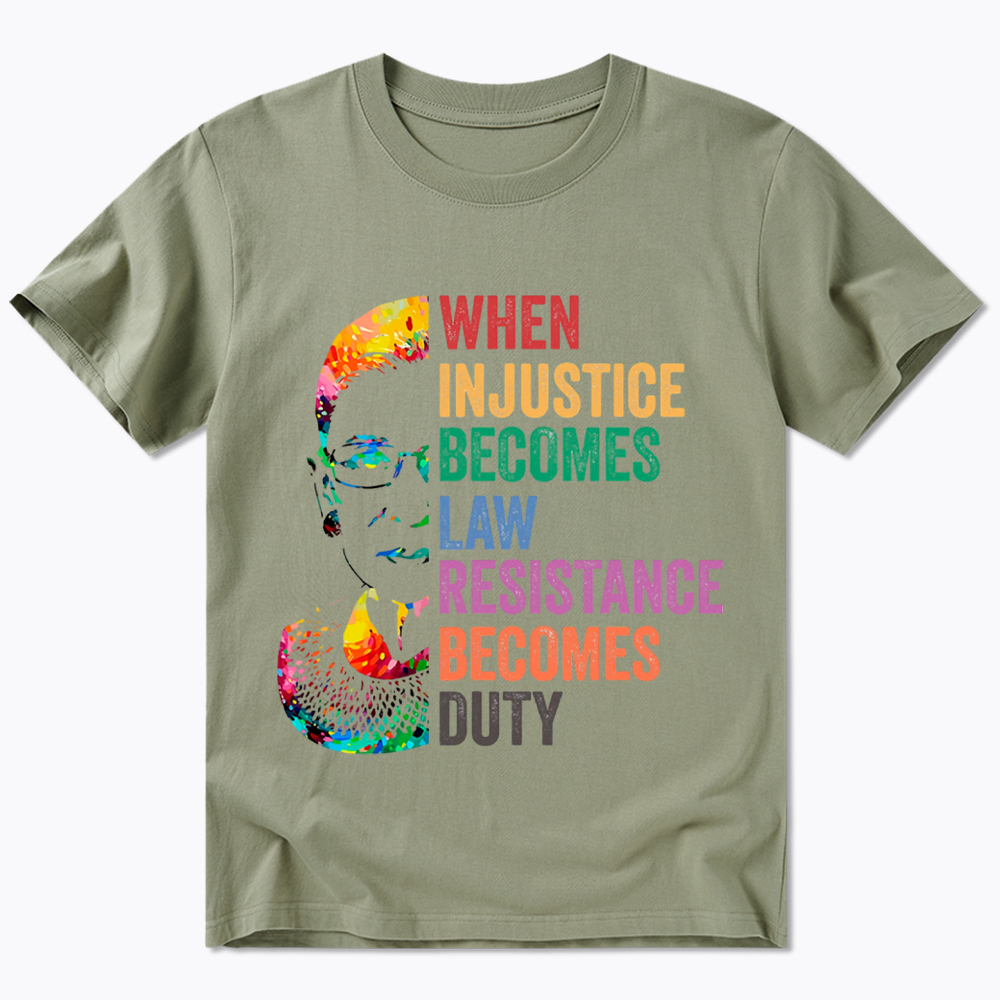 RBG When Injustice Becomes Law Resistance Becomes Duty Classic T-Shirt