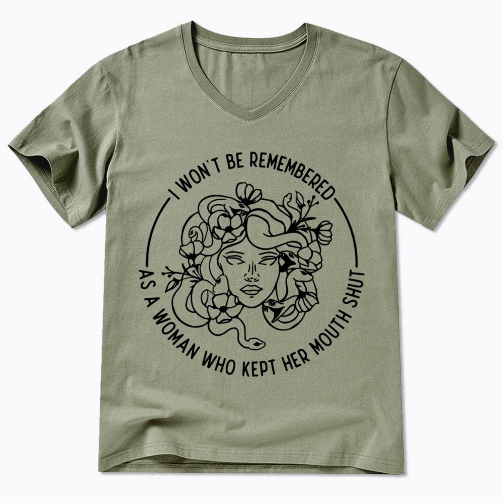 Feminist I Won't Be Remembered As A Woman Who Kept My Mouth Shut V-Neck Classic T-Shirt