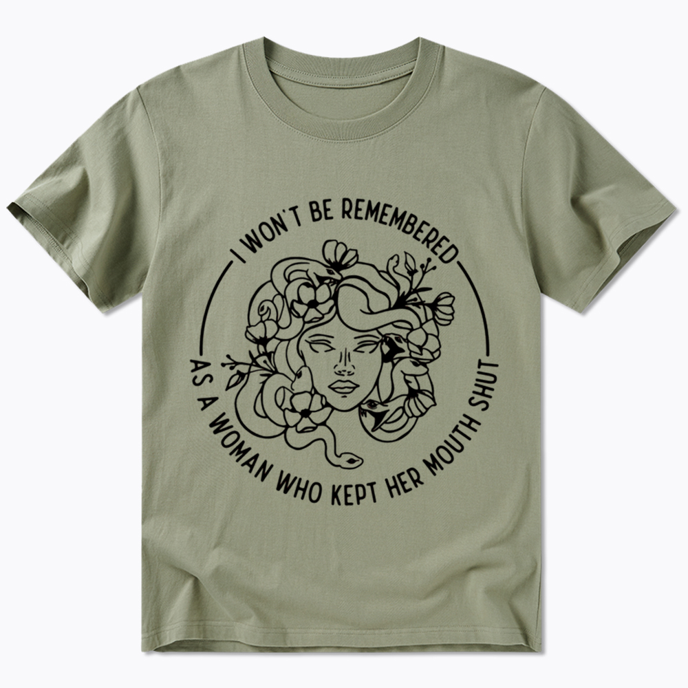 Feminist I Won't Be Remembered As A Woman Who Kept My Mouth Shut Classic T-Shirt