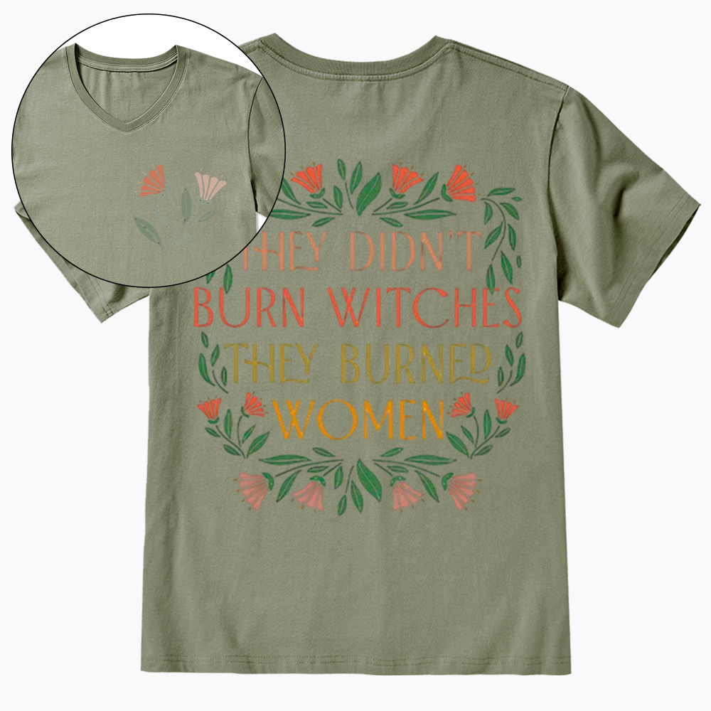 They Didn't Burn Witches They Burned Women V-Neck Classic T-Shirt
