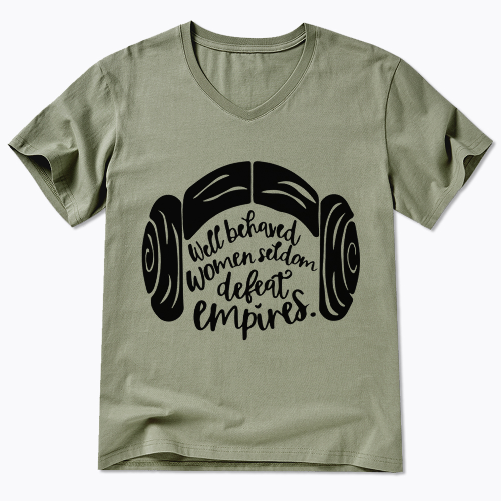 Well Behaved Women Seldom Defeat Empires V-Neck Classic T-Shirt
