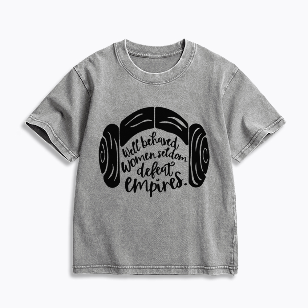 Well Behaved Women Seldom Defeat Empires Kids Washed T-Shirt