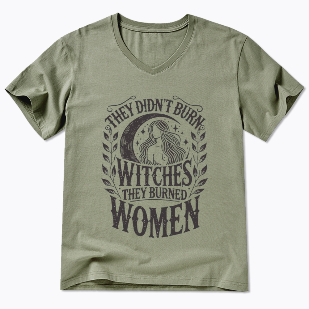 They Didn't Burn Witches They Burned Women V-Neck Classic T-Shirt