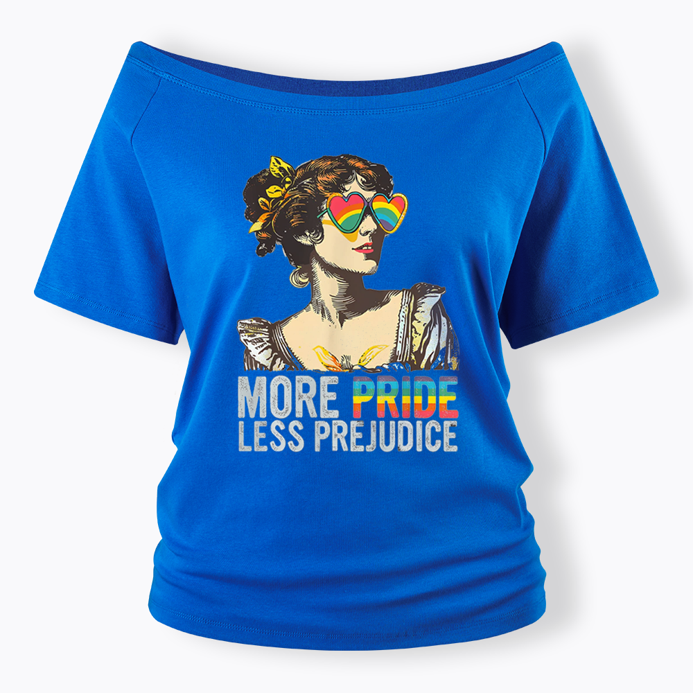 More Pride Less Prejudice Off Shoulder T-shirt