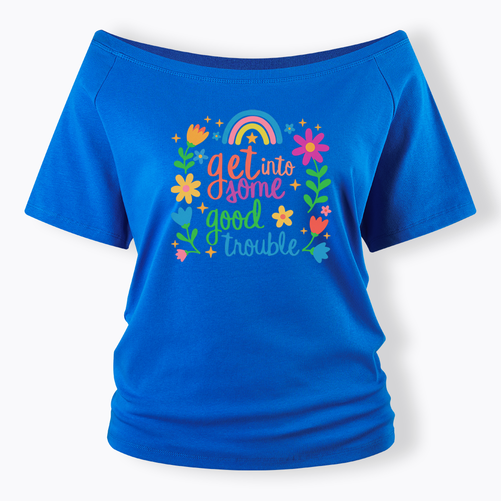 Good Trouble Activism Off Shoulder T-shirt