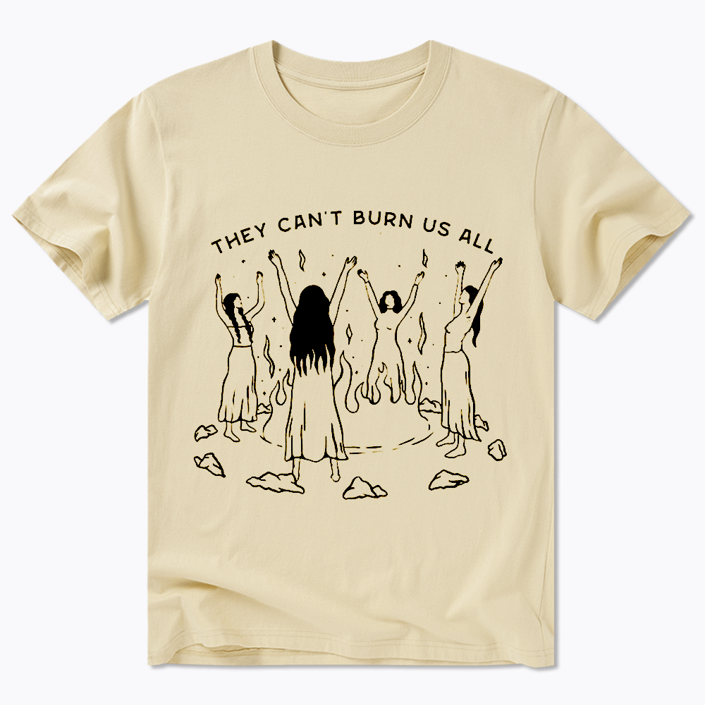 They Can't Burn Us All Classic T-Shirt