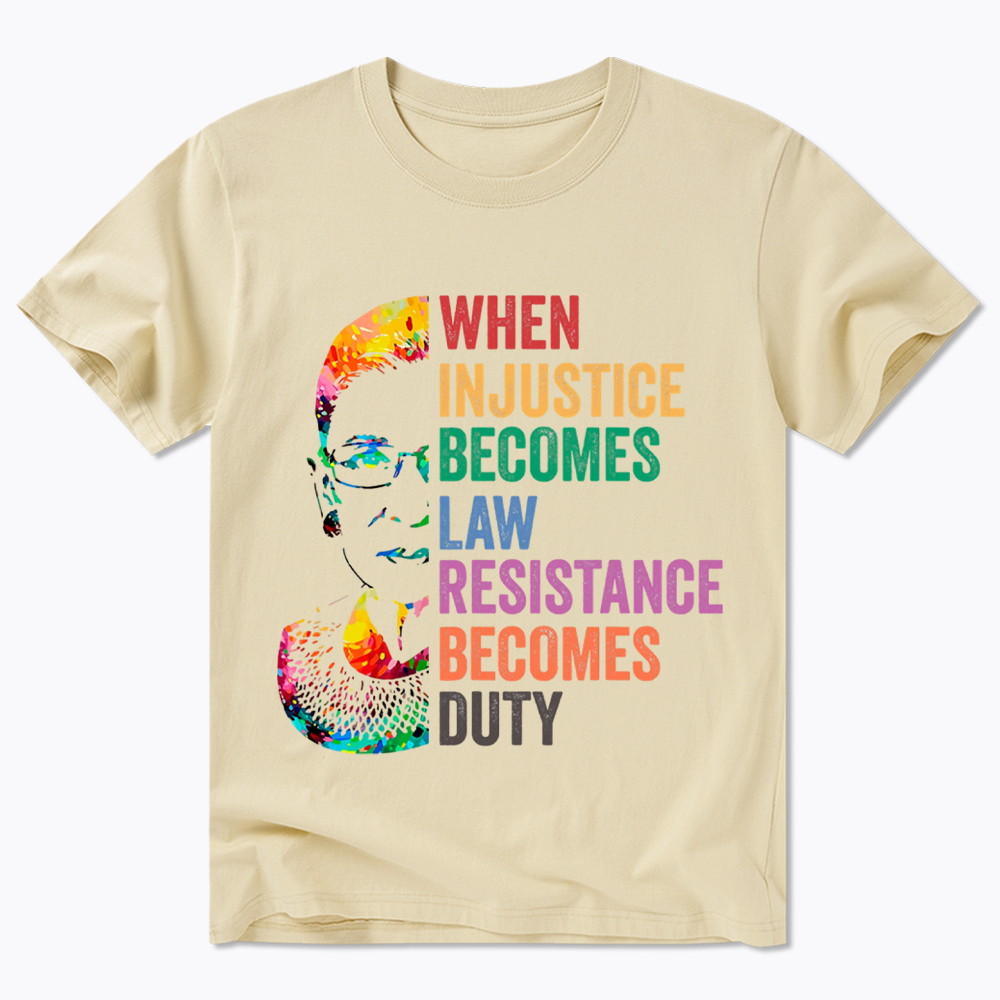 RBG When Injustice Becomes Law Resistance Becomes Duty Classic T-Shirt