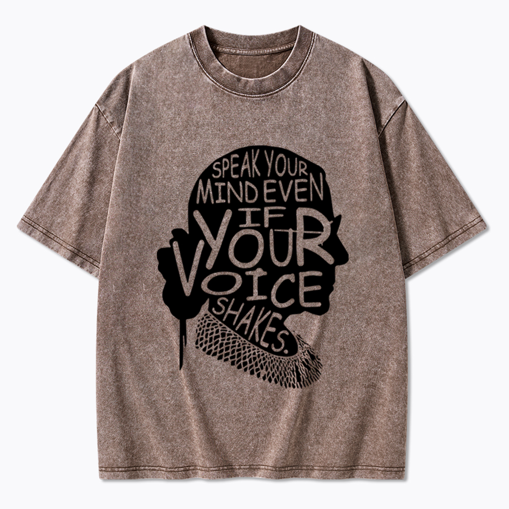 RBG Speak Your Mind Even Even If Your Voice Shakes Washed T-Shirt