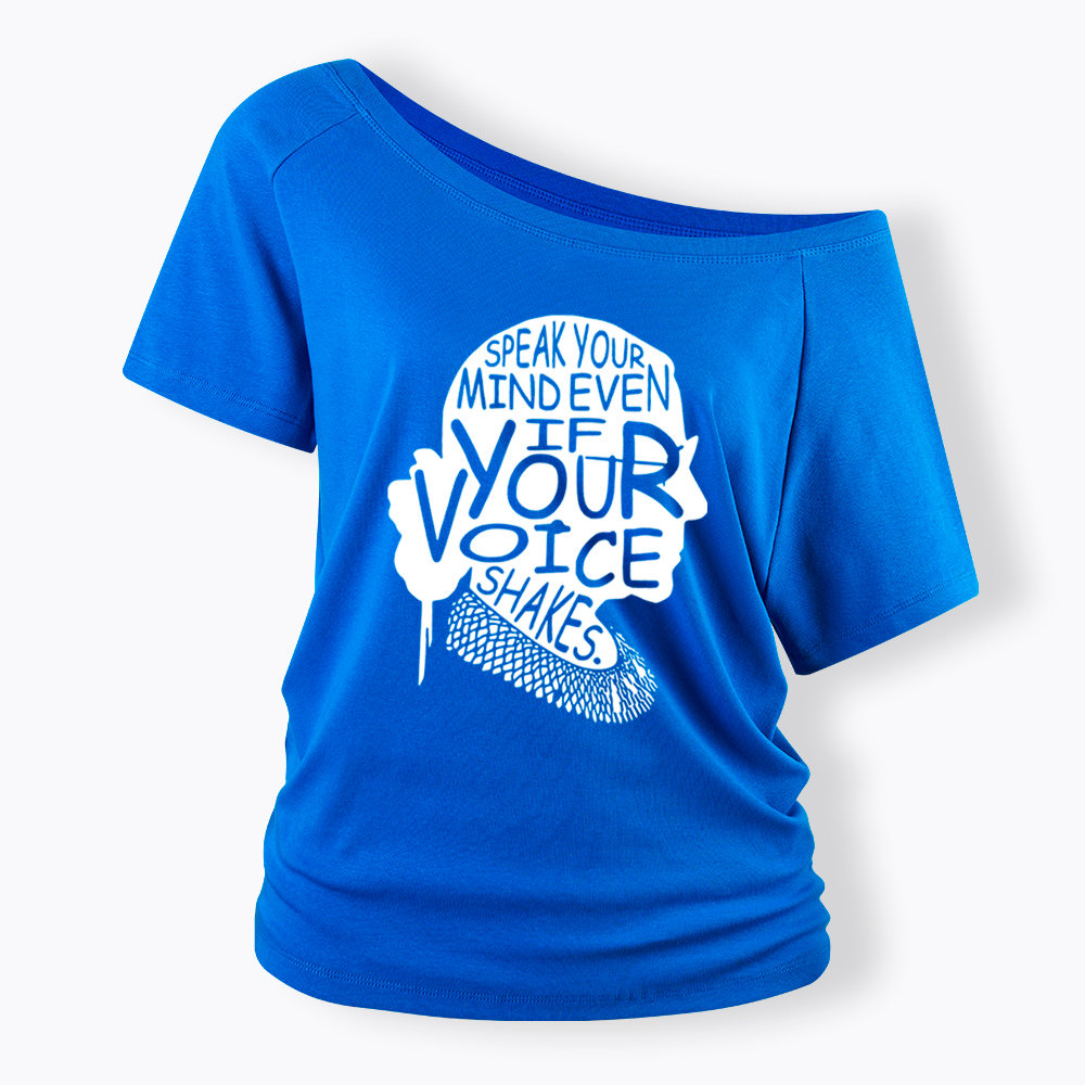 RBG Speak Your Mind Even Even If Your Voice Shakes Off Shoulder T-shirt