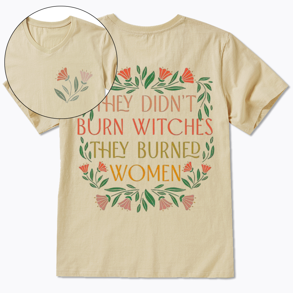 They Didn't Burn Witches They Burned Women V-Neck Classic T-Shirt