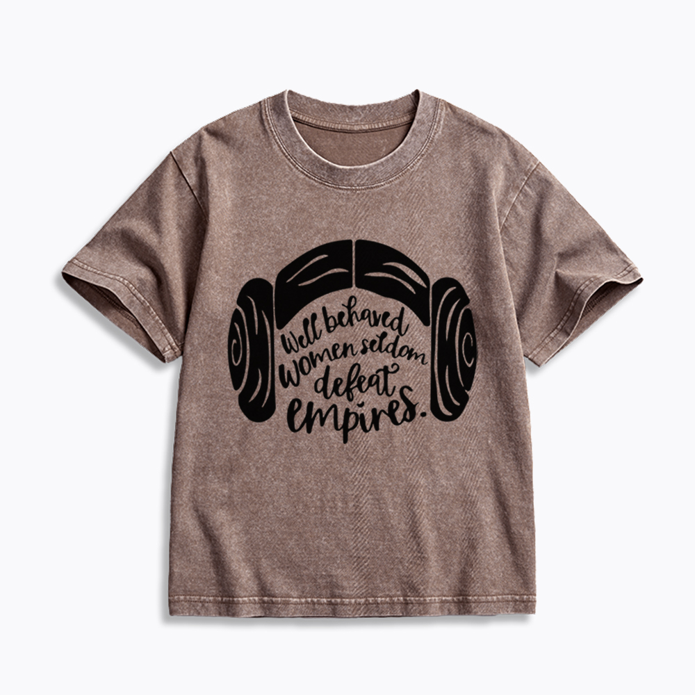 Well Behaved Women Seldom Defeat Empires Kids Washed T-Shirt