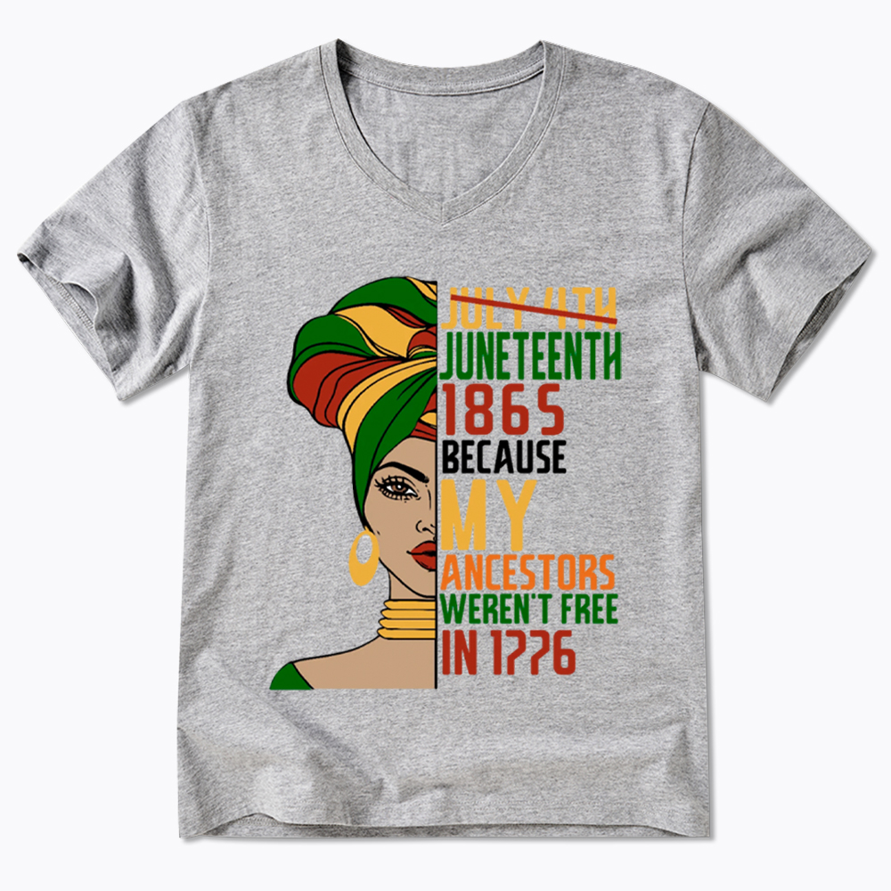 Juneteenth 1865 Because My Ancestors Weren't Free In 1776 V-Neck Classic T-Shirt
